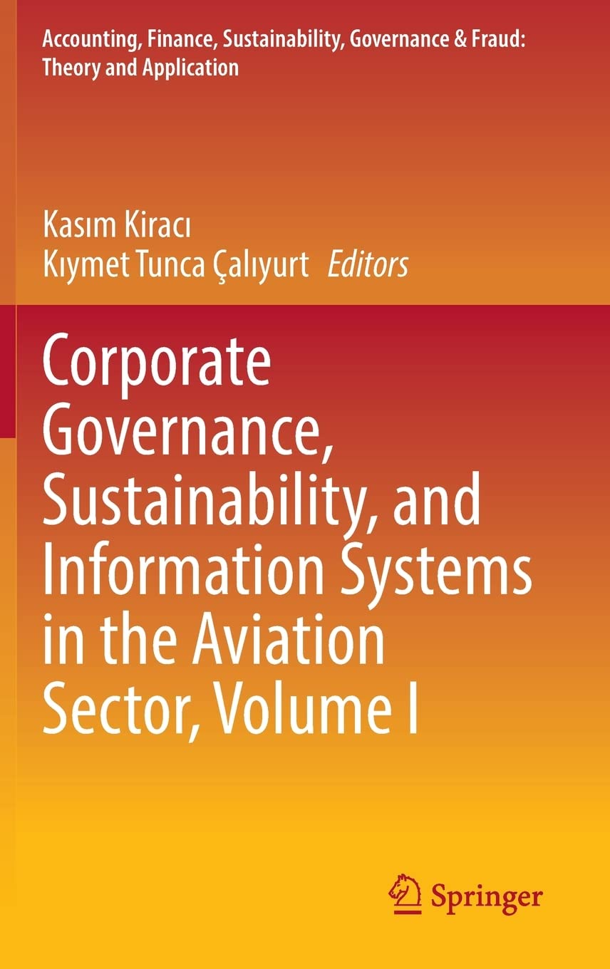 Corporate Governance Sustainability And Information Systems In The Aviation Sector Volume I Kasm Kirac