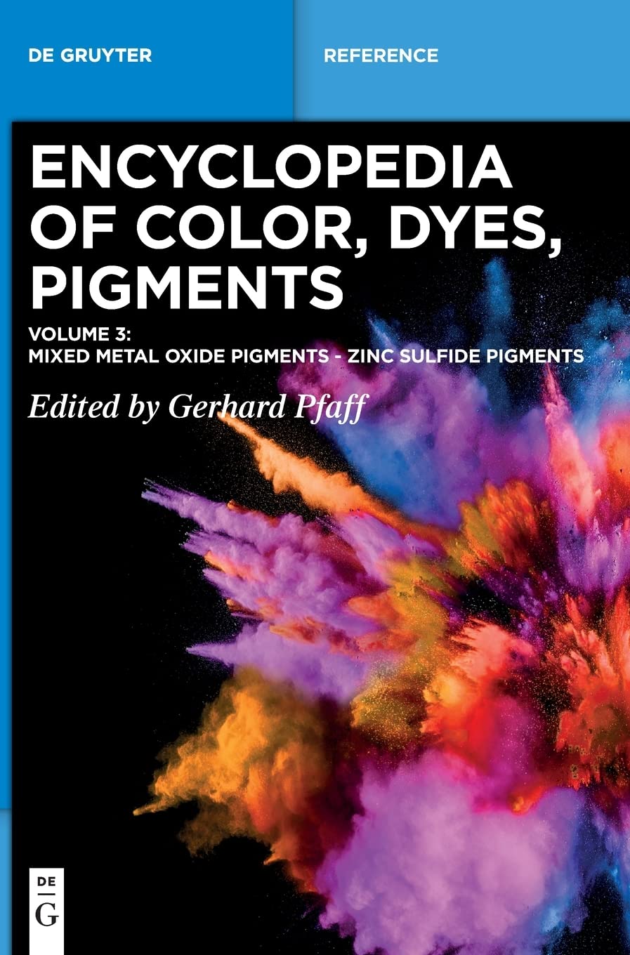 Encyclopedia Of Color Dyes Pigments Volume 3 Mixed Metal Oxide Pigments Zinc Sulfide Pigments Gerhard Pfaff