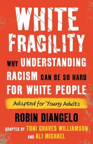 White Fragility Why Understanding Racism Can Be So Hard For White People Young Adult Robin Diangelo