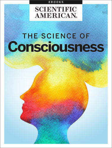 The Science Of Consciousness Scientific American Editors
