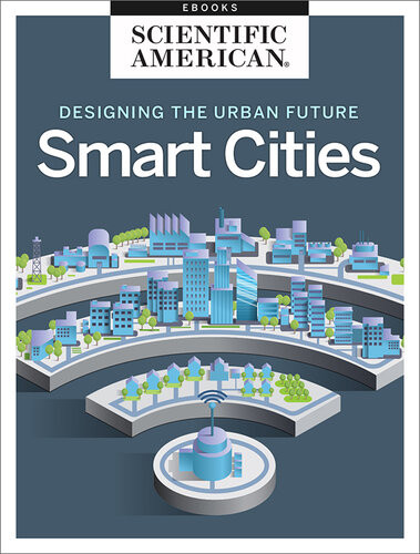 Designing The Urban Future Smart Cities Scientific American Editors
