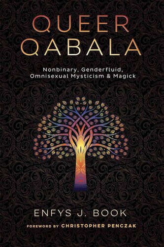 Queer Qabala Nonbinary Genderfluid Omnisexual Mysticism Magick Enfys J Book