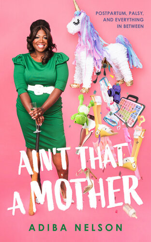 Aint That A Mother Postpartum Palsy And Everything In Between Adiba Nelson