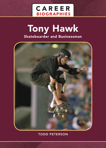 Tony Hawk Skateboarder And Businessman 2nd Edition Todd Peterson