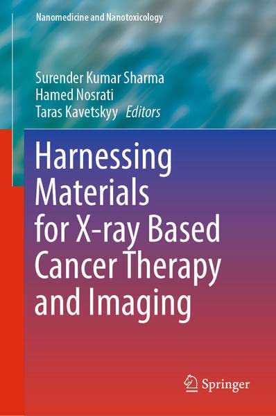 Harnessing Materials For Xray Based Cancer Therapy And Imaging Surender Kumar Sharma