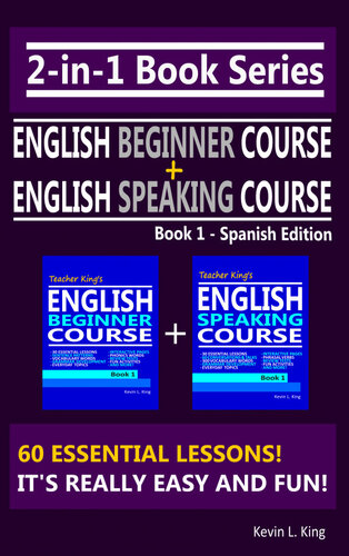 2in1 Book Series Teacher Kings English Beginner Course Book 1 English Speaking Course Book 1 Spanish Edition Kevin L King