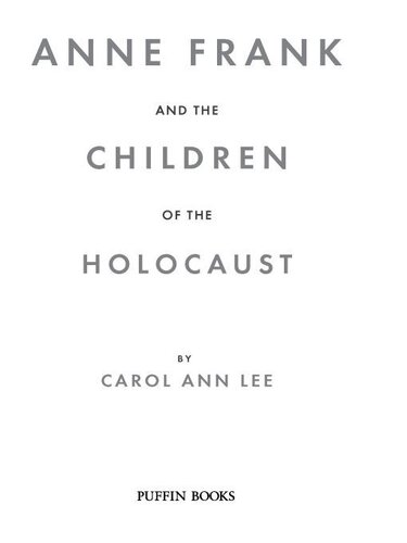 Anne Frank And The Children Of The Holocaust Carol Ann Lee