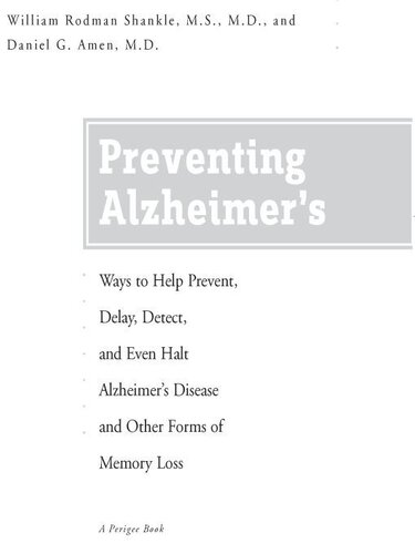 Preventing Alzheimers Ways To Help Prevent Delay Detect And Even Halt Alzheimers Disease And Other Forms Of Memory Loss William Rodman Shankle
