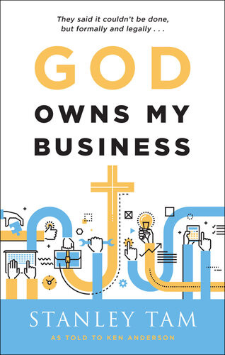 God Owns My Business They Said It Couldnt Be Done But Formally And Legally Revised Stanley Tam
