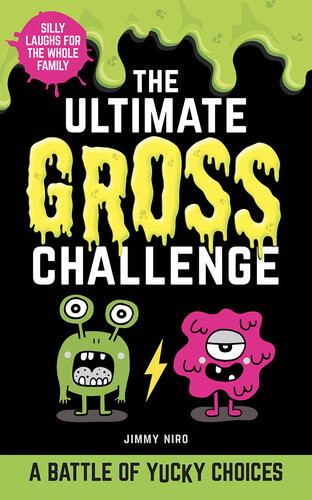 The Ultimate Gross Challenge A Battle Of Yucky Choices Jimmy Niro