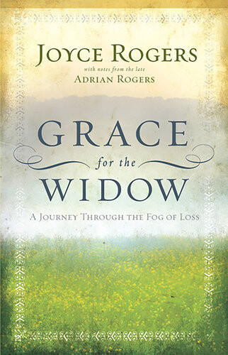 Grace For The Widow A Journey Through The Fog Of Loss Joyce Rogers