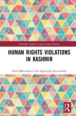 Human Rights Violations In Kashmir Agnieszka Kuszewska Piotr Balcerowicz