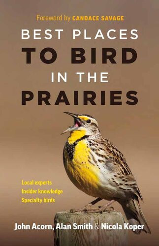 Best Places To Bird In The Prairies John Acorn Alan Smith Nicola Koper