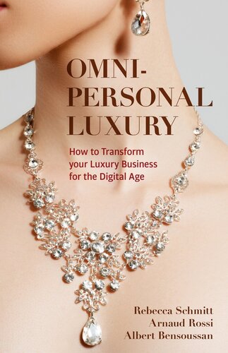 Omnipersonal Luxury How To Transform Your Luxury Business For The Digital Age Rebecca Schmit