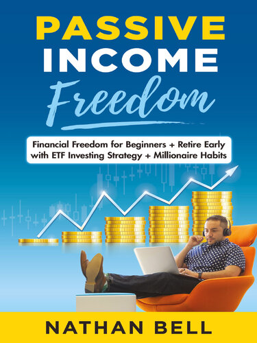 Passive Income Freedom Financial Freedom For Beginners Retire Early With Etf Investing Strategy Millionaire Habits Nathan Bell