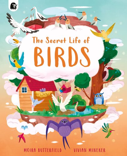 The Secret Life Of Birds Moira Butterfield