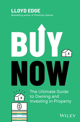 Buy Now The Ultimate Guide To Owning And Investing In Property Lloyd Edge