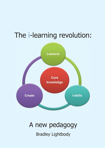 The Ilearning Revolution A New Pedagogy Bradley Lightbody