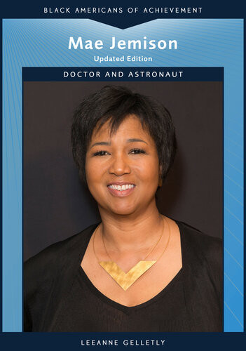 Mae Jemison Doctor And Astronaut Black Americans Of Achievement Updated Edition Updated Leeanne Gelletly