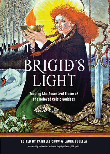 Brigids Light Tending The Ancestral Flame Of The Beloved Celtic Goddess Cairelle Crow
