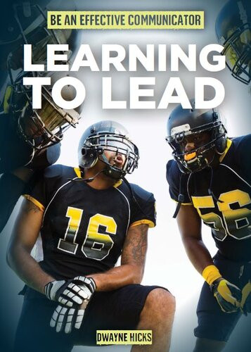Learning To Lead Be An Effective Communicator Series Dwayne Hicks