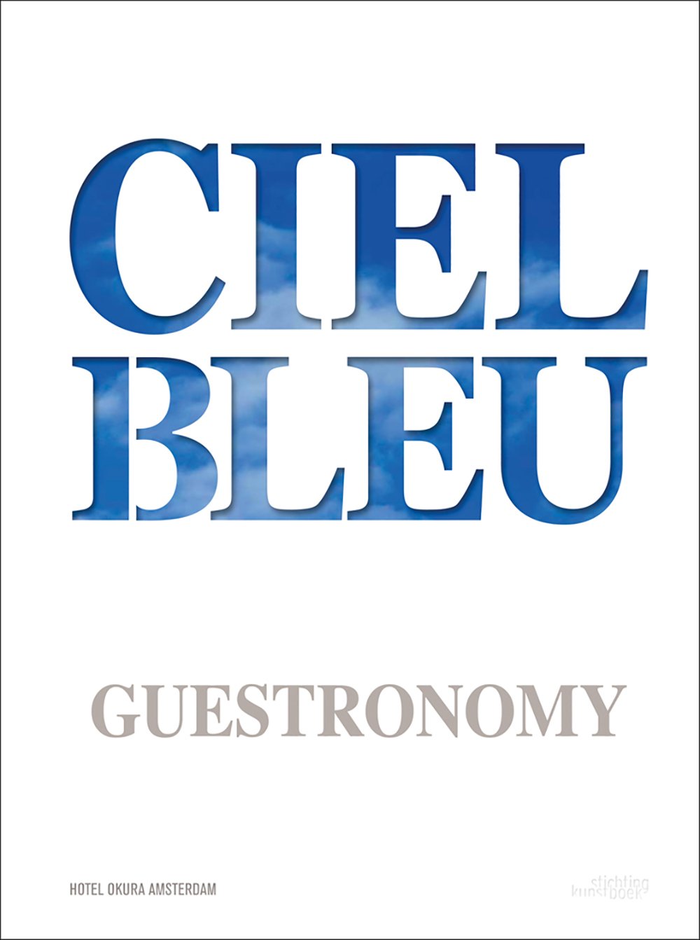 Ciel Bleu Guestronomy A Piece Of Heaven Jurriaan Geldermans