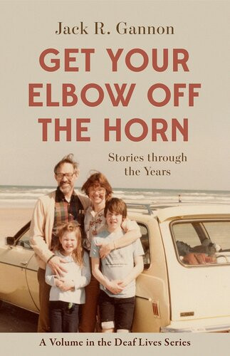 Get Your Elbow Off The Horn Stories Through The Years Jack R Gannon