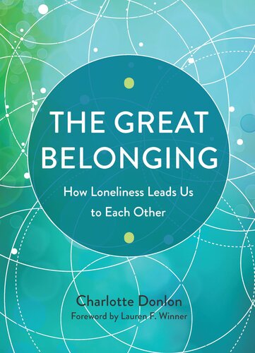 The Great Belonging How Loneliness Leads Us To Each Other Charlotte Donlon