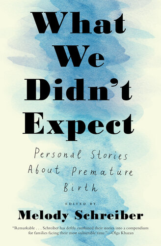 What We Didnt Expect Personal Stories About Premature Birth Melody Schreiber