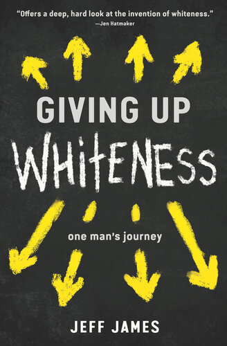 Giving Up Whiteness One Mans Journey Jeff James