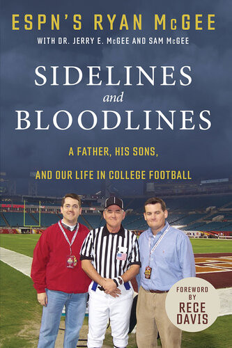 Sidelines And Bloodlines A Father His Sons And Our Life In College Football Ryan Mcgee Jerry E Mcgee Sam Mcgee Rece Davis