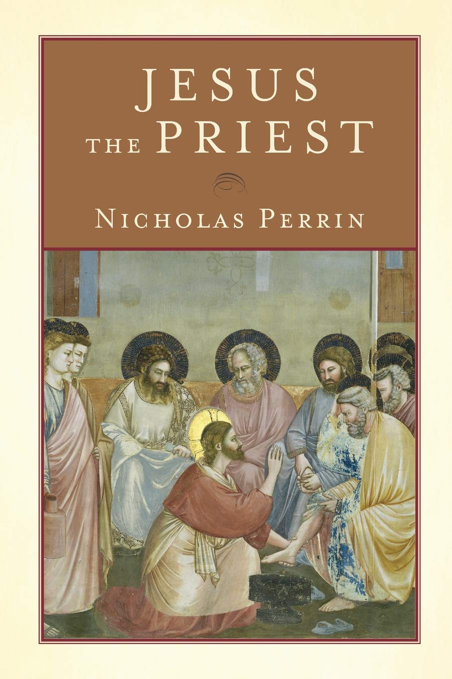 Jesus The Priest Nicholas Perrin