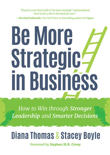 Be More Strategic In Business How To Win Through Stronger Leadership And Smarter Decisions Diana Thomas Stacey Boyle