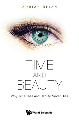 Time And Beauty Why Time Flies And Beauty Never Dies Adrian Bejan