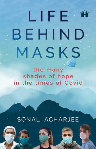 Life Behind Masks Sonali Acharjee