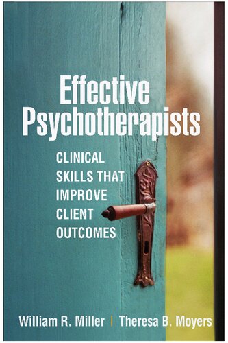Effective Psychotherapists Clinical Skills That Improve Client Outcomes William R Miller