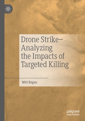 Drone Strikeanalyzing The Impacts Of Targeted Killing Mitt Regan
