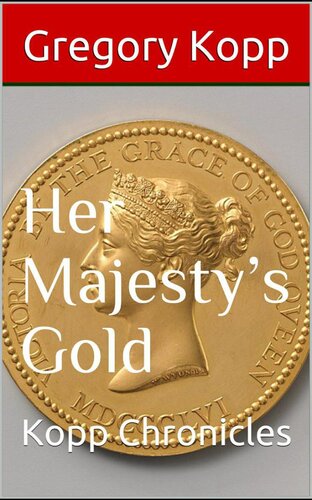 Her Majestys Gold Gregory Kopp