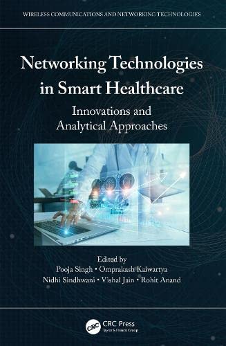 Networking Technologies In Smart Healthcare Innovations And Analytical Approaches Pooja Singh