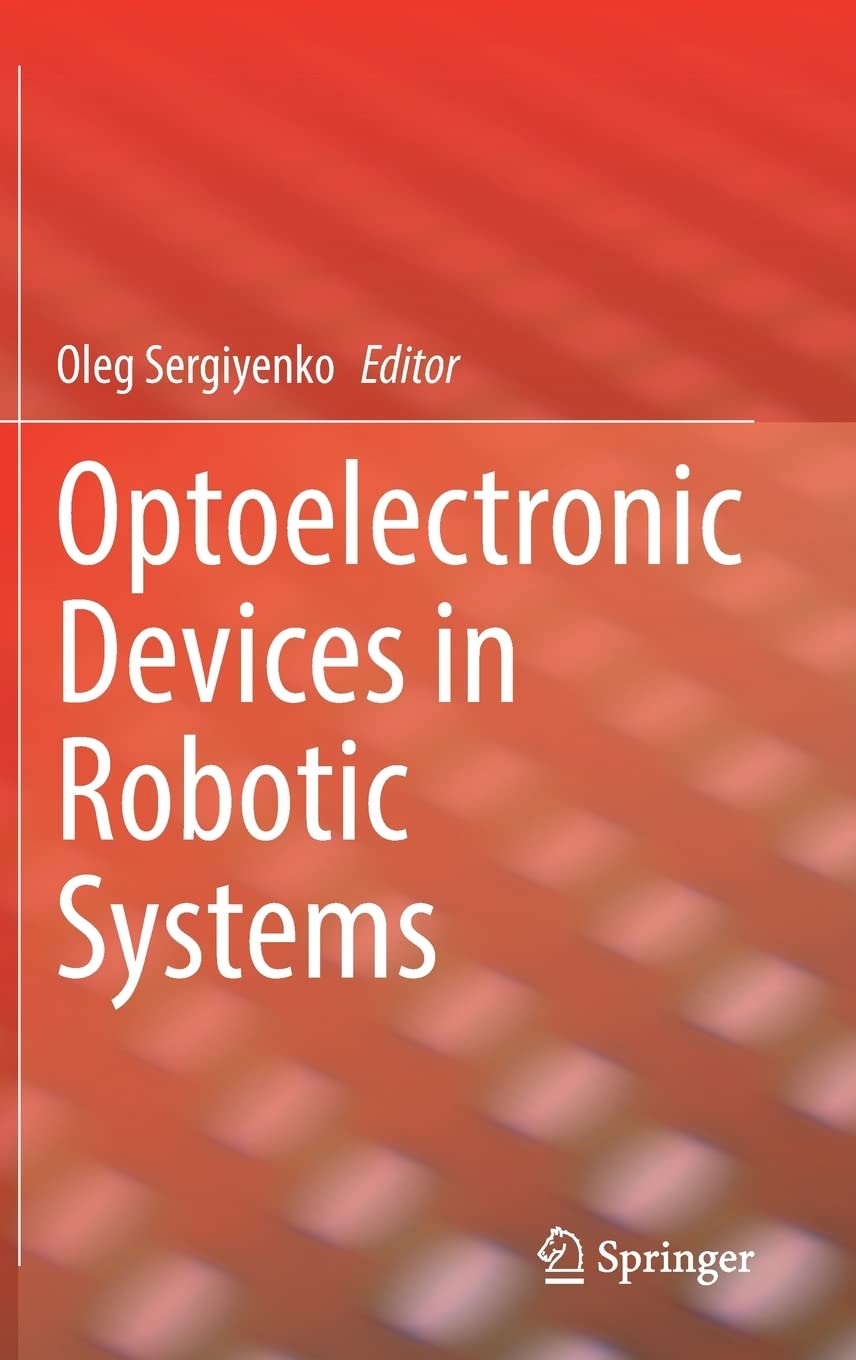 Optoelectronic Devices In Robotic Systems Oleg Sergiyenko Editor