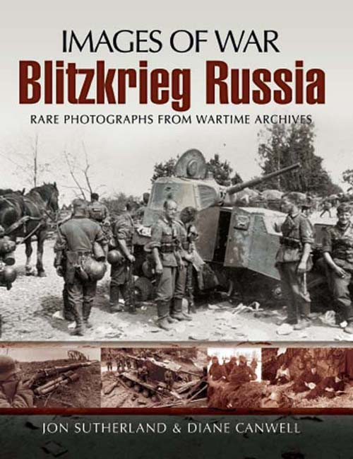 Blitzkrieg Russia Images Of War 1st Edition Jonathan Sutherland Diane Canwell