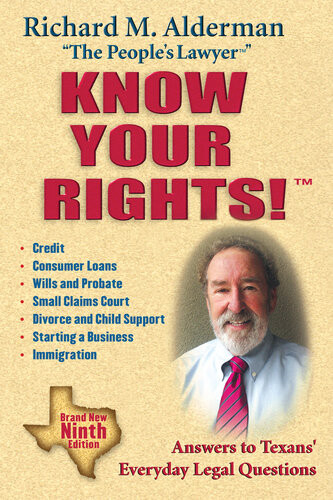 Know Your Rights Answers To Texans Everyday Legal Questions 9th Edition Richard M Alderman