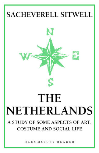 The Netherlands A Study Of Some Aspects Of Art Costume And Social Life Sacheverell Sitwell