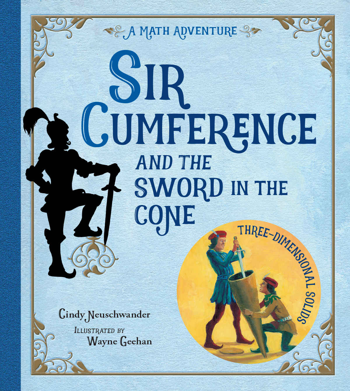 Sir Cumference And The Sword In The Cone Cindy Neuschwander