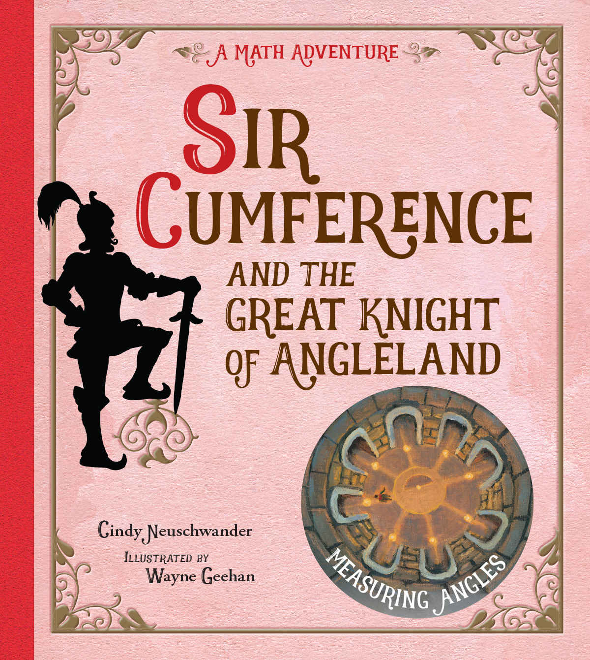 Sir Cumference And The Great Knight Of Angleland Cindy Neuschwander