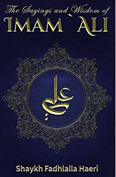 The Sayings And Wisdom Of Imam Ali 1st Edition Fadhlalla Haeri