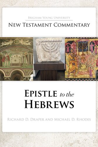 Epistle To The Hebrews Richard D Draper Michael D Rhodes