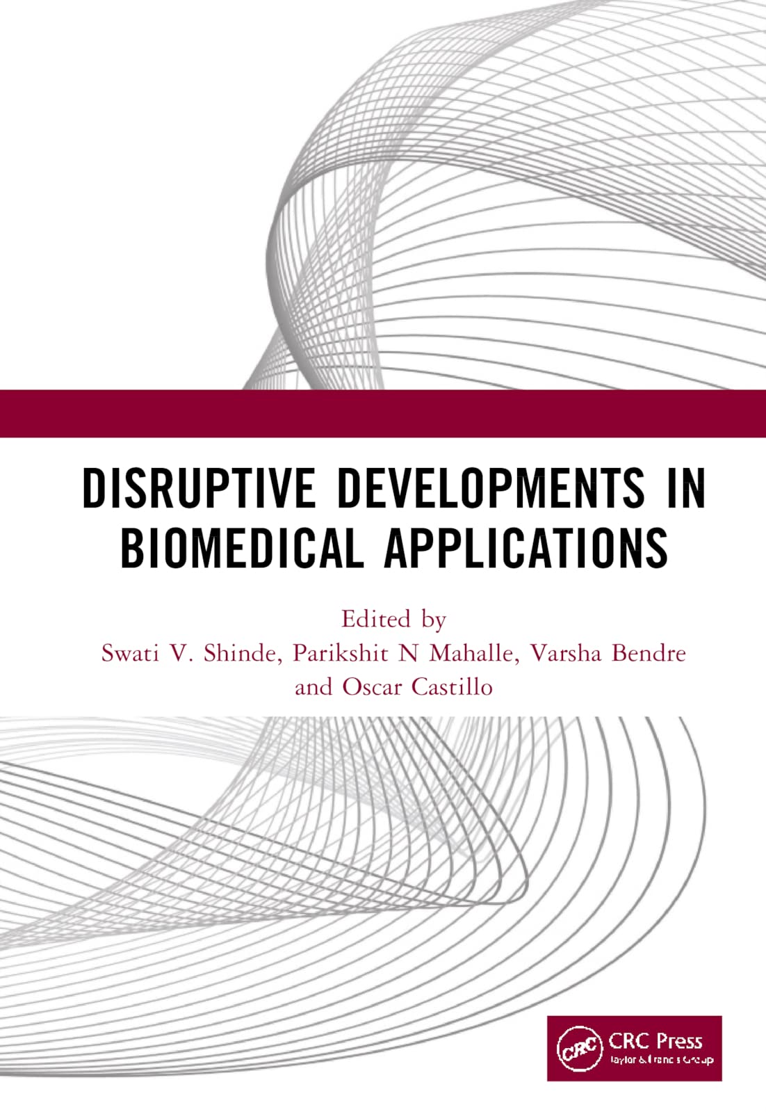 Disruptive Developments In Biomedical Applications Swati V Shinde