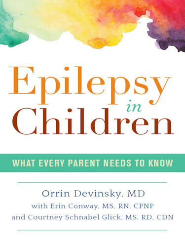 Epilepsy In Children What Every Parent Needs To Know Orrin Devinsky