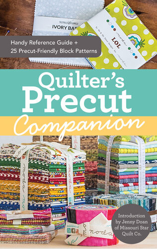 Quilters Precut Companion Handy Reference Guide 25 Precutfriendly Block Patterns Missouri Star Quilt Co